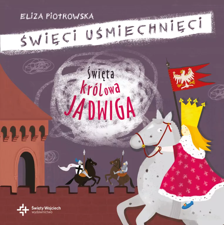 Święta królowa Jadwiga. Święci uśmiechnięci - tantis.pl