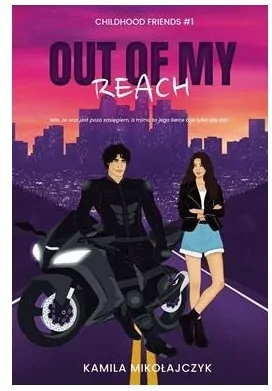Out of my reach. Childhood friends. Tom 1 - tantis.pl