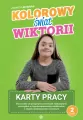 Kolorowy świat Wiktorii. Karty pracy. Cz.2 - tantis.pl