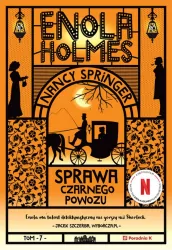 Sprawa czarnego powozu. Enola Holmes. Tom 7