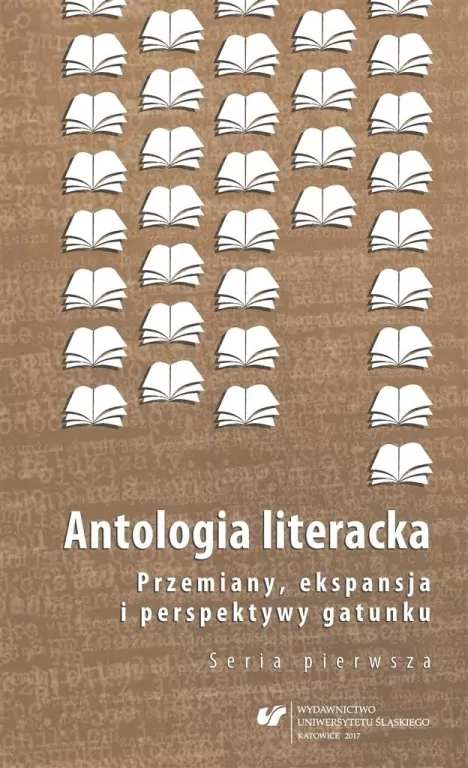 Antologia literacka. Seria pierwsza. Przemiany.. - tantis.pl