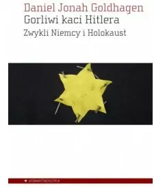 Gorliwi kaci Hitlera. Zwykli Niemcy i Holokaust - tantis.pl