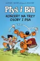 Koncert na trzy osoby i psa. Ptyś i Bill. Tom 9 - tantis.pl