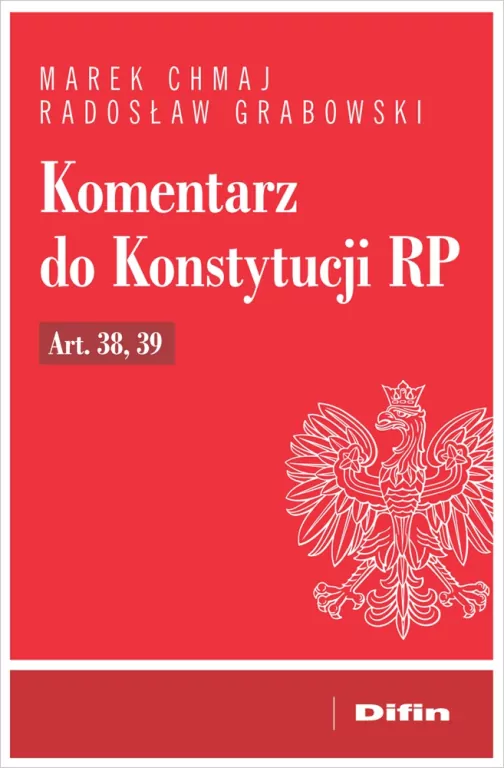 Komentarz do Konstytucji RP art. 38, 39 - tantis.pl