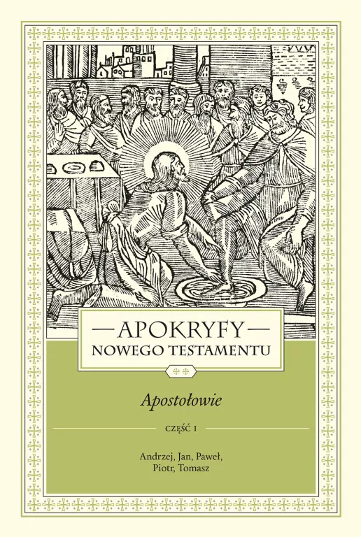 Apokryfy Nowego Testamentu. Apostołowie. Tom 2. Część 1 - tantis.pl