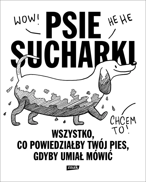 Psie sucharki. Wszystko, co powiedziałby twój pies, gdyby umiał umówić - tantis.pl
