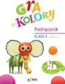 Gra w kolory. Klasa 3. Szkoła podstawowa. Podręcznik. Część 1 - tantis.pl