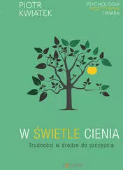 W świetle cienia. Trudności w drodze do szczęścia - tantis.pl