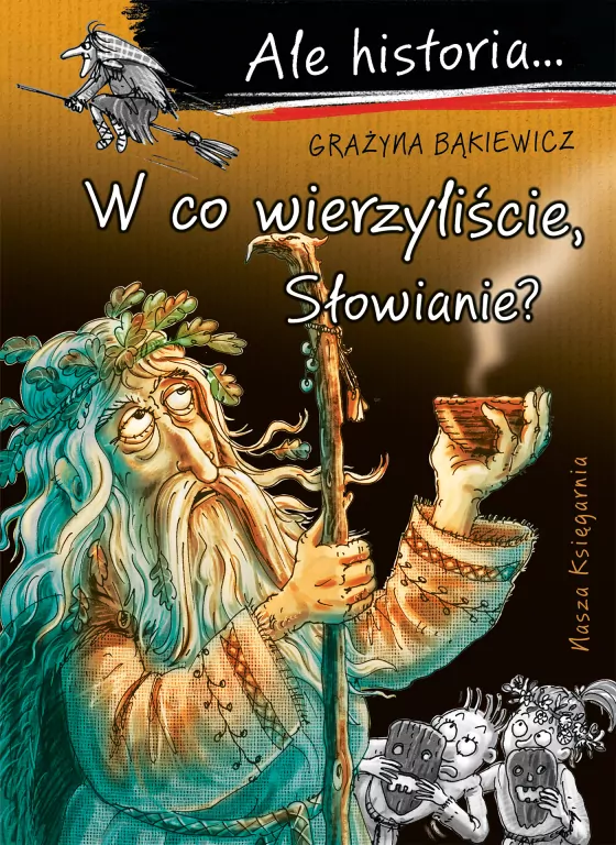 W co wierzyliście, Słowianie? Ale historia - tantis.pl