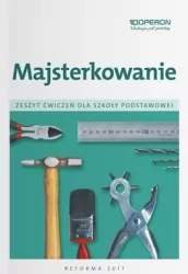 Majsterkowanie. Zeszyt ćwiczeń. Szkoła podstawowa