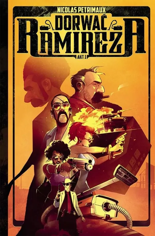 Dorwać Ramireza. Akt 1 - tantis.pl