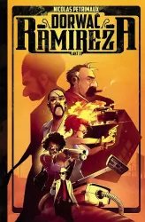 Dorwać Ramireza. Akt 1