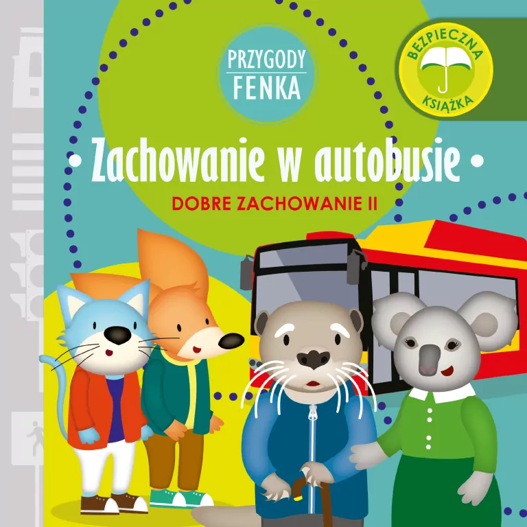 Zachowanie w autobusie. Dobre zachowanie II. Przygody Fenka - tantis.pl