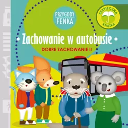 Zachowanie w autobusie. Dobre zachowanie II. Przygody Fenka