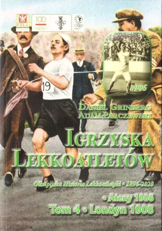 Igrzyska Lekkoatletów Tom 4 Ateny 1906 Londyn 1908 - tantis.pl