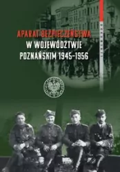 Aparat bezpieczeństwa w województwie poznańskim 1945-1956