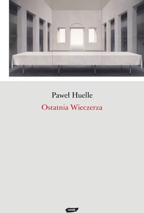 Ostatnia wieczerza - Paweł Huelle - tantis.pl