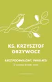 Bądź pochwalony, Panie mój. O wracaniu do istoty rzeczy - tantis.pl