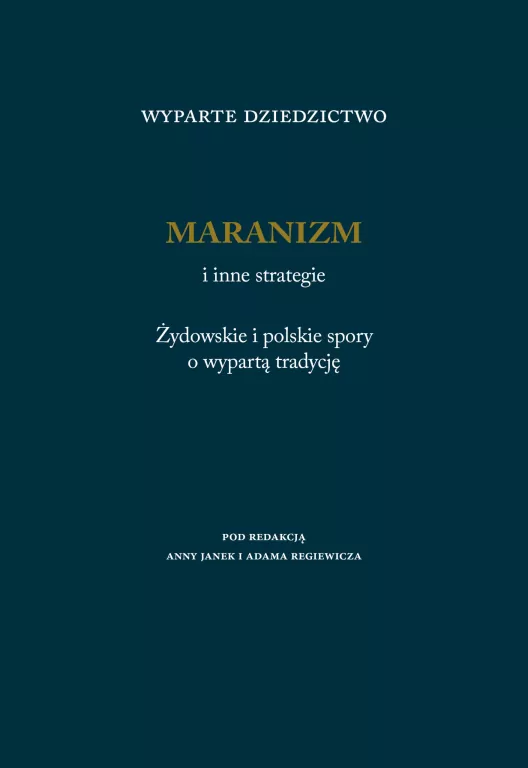 Wyparte dziedzictwo. Maranizm i inne strategie - tantis.pl