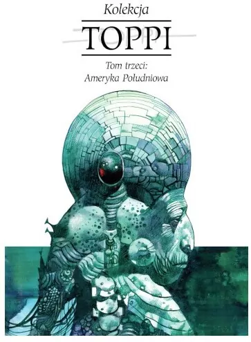 Toppi Kolekcja. Ameryka Południowa. Tom 3 - tantis.pl
