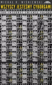 Wszyscy jesteśmy cyborgami. Nowe non-fiction - tantis.pl