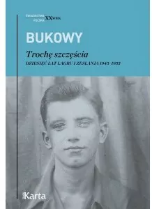 Trochę szczęścia. Dziesięć lat łagru i zesłania 1945–1955 - tantis.pl