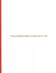 Sztuka krańców Europy długie lata 90 i dziś