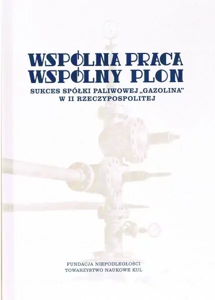 Wspólna praca wspólny plon Sukces spółki paliwowej Gazolina w II Rzeczypospolitej - tantis.pl