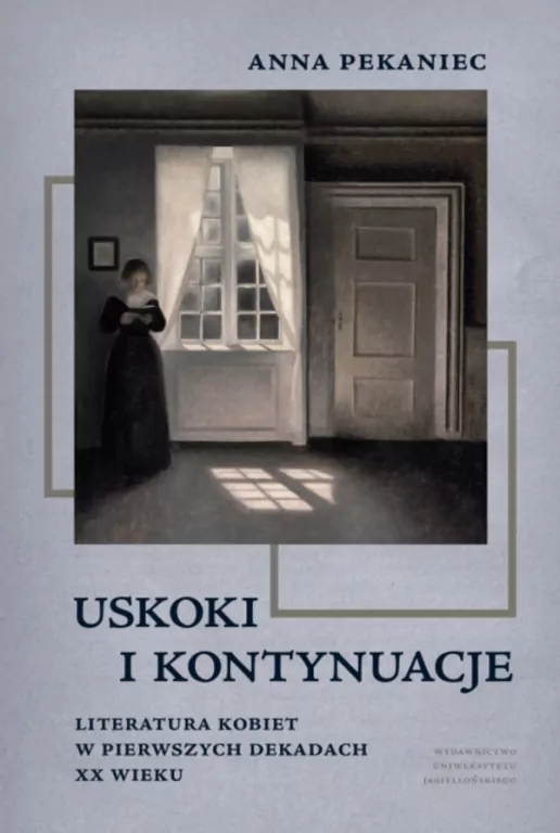 Uskoki i kontynuacje. Literatura kobiet w pierwszych dekadach XX wieku - tantis.pl