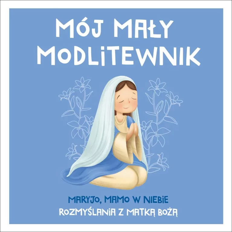 Mój mały modlitewnik. Maryjo, mamo w niebie - tantis.pl