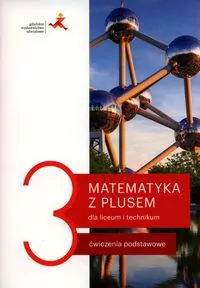 Matematyka z plusem 3. Ćwiczenia podstawowe dla liceum i technikum - tantis.pl