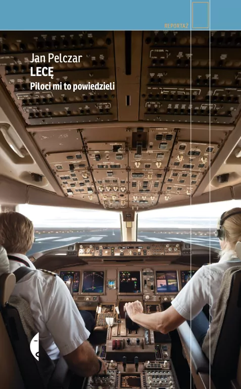 Lecę. Piloci mi to powiedzieli. Reportaż - tantis.pl