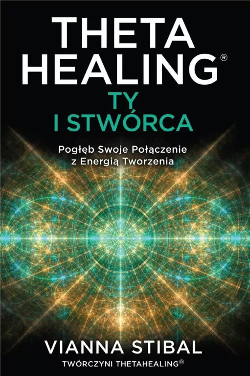 Theta Healing: Ty i Stwórca - tantis.pl