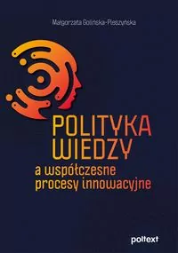 Polityka wiedzy a współczesne procesy innowacyjne - tantis.pl