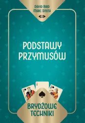 Brydżowe techniki. Podstawy przymusów