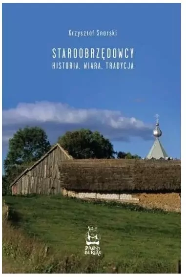 Staroobrzędowcy. Historia, wiara, tradycja - tantis.pl