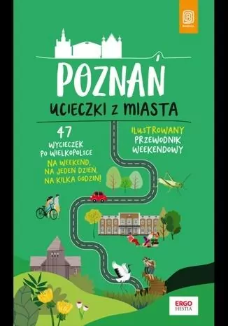 Poznań. Ucieczki z miasta. Przewodnik weekendowy - tantis.pl