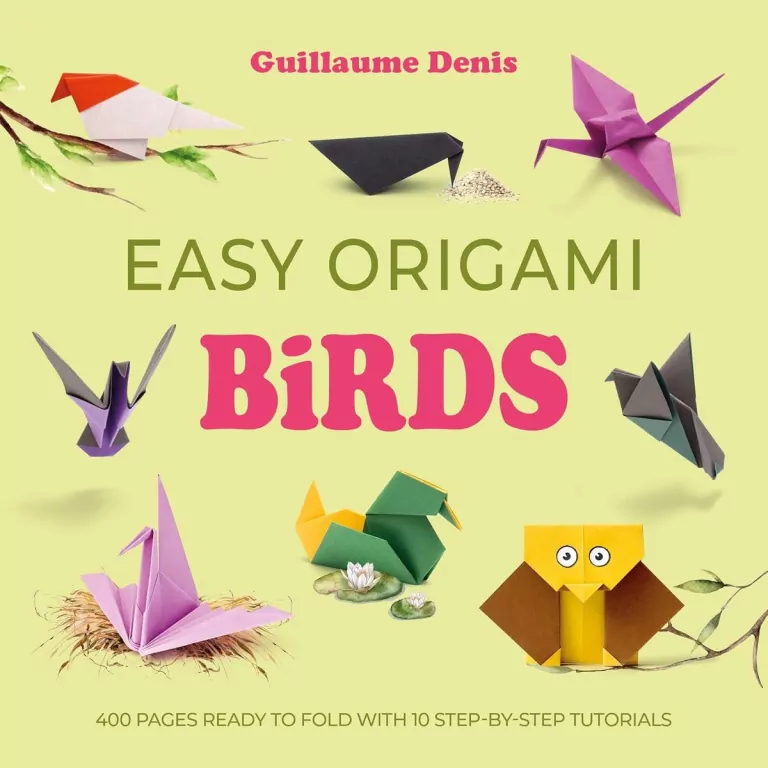 Easy Origami Birds. 400 Pages Ready to Fold with 10 Step-by-Step Tutorials - tantis.pl