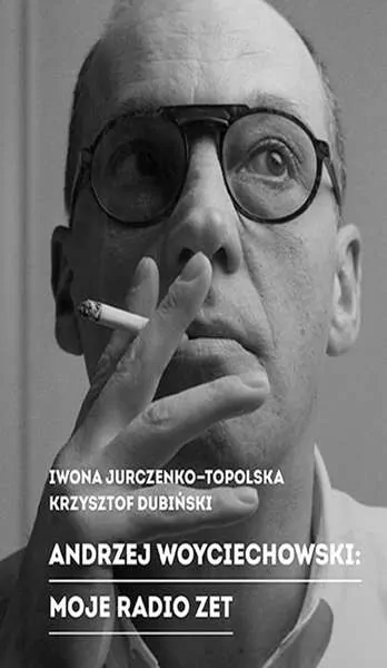 Andrzej Woyciechowski: Moje Radio Zet - tantis.pl