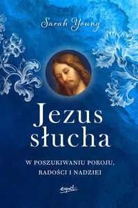 Jezus słucha. W poszukiwaniu pokoju, radości i nadziei - tantis.pl