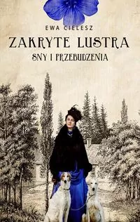 Sny i przebudzenia. Zakryte lustra. Tom 1 - tantis.pl