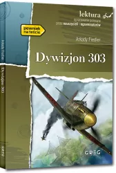 Dywizjon 303. Wydanie z opracowaniem i streszczeniem