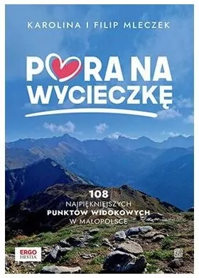 Pora na wycieczkę. 108 najpiękniejszych punktów widokowych w Małopolsce - tantis.pl