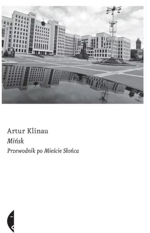 Mińsk. Przewodnik po Mieście Słońca - tantis.pl