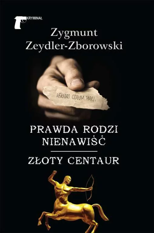 Prawda rodzi nienawiść/Złoty centaur - tantis.pl