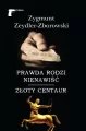 Prawda rodzi nienawiść/Złoty centaur - tantis.pl