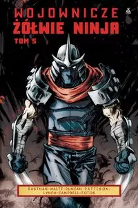 Wojownicze Żółwie Ninja. Tom 5 - tantis.pl