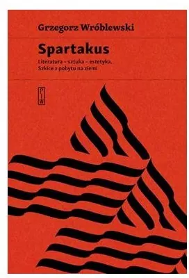 Spartakus. Literatura - sztuka - estetyka - tantis.pl