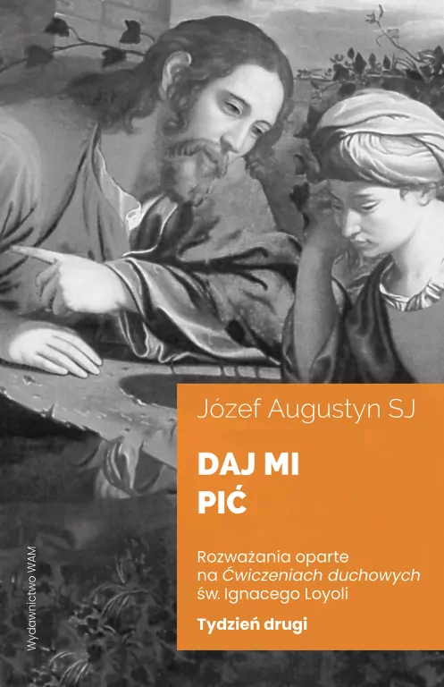 Daj mi pić Tydzień drugi. Rozważania oparte na... - tantis.pl