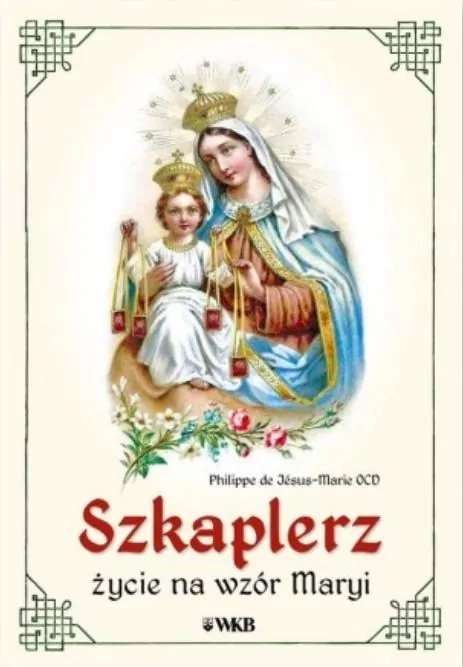 Szkaplerz. Życie na wzór Maryi - tantis.pl